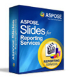 Aspose.Slides for Reporting Services or for JasperReports